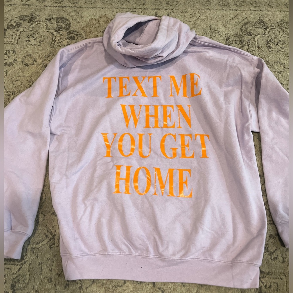 Text me when you get home hoodie